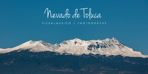 El majestuoso Nevado de Toluca